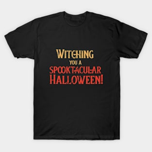 Witching you a spooktacular Halloween! T-Shirt